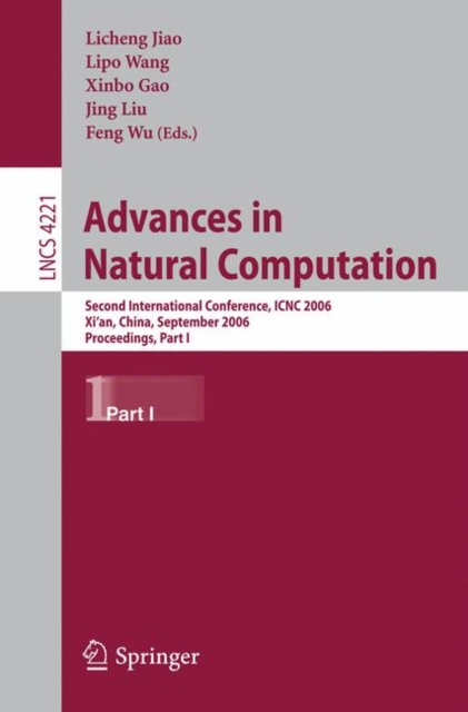 Advances in Natural Computation : Second International Conference, ICNC 2006, Xi'an, China, September 24-28, 2006, Proceedings, Part I, Paperback / softback Book
