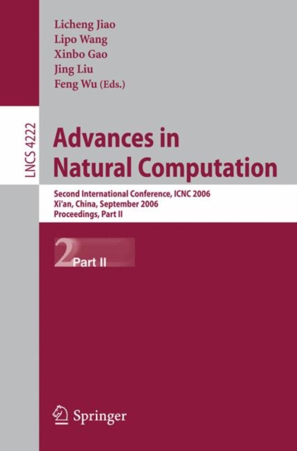 Advances in Natural Computation : Second International Conference, ICNC 2006, Xi'an, China, September 24-28, 2006, Proceedings, Part II, Paperback / softback Book