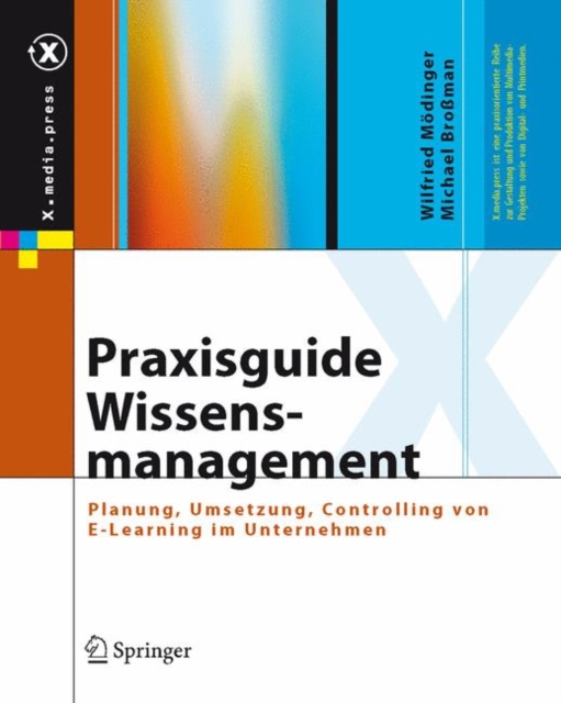 Praxisguide Wissensmanagement : Planung, Umsetzung, Controlling Von E-Learning Im Unternehmen, Book Book