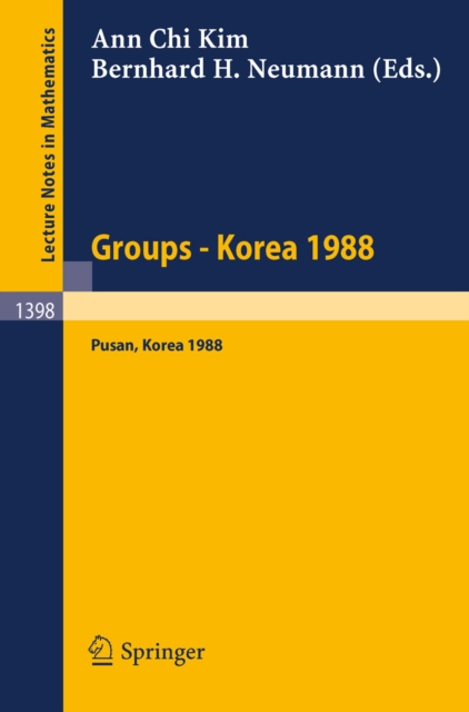 Groups - Korea 1988 : Proceedings of a Conference on Group Theory, held in Pusan, Korea, August 15-21, 1988, PDF eBook