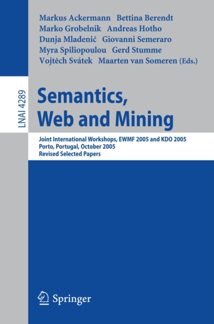 Semantics, Web and Mining : Joint International Workshop, EWMF 2005 and KDO 2005, Porto, Portugal, October 3-7, 2005, Revised Selected Papers, PDF eBook