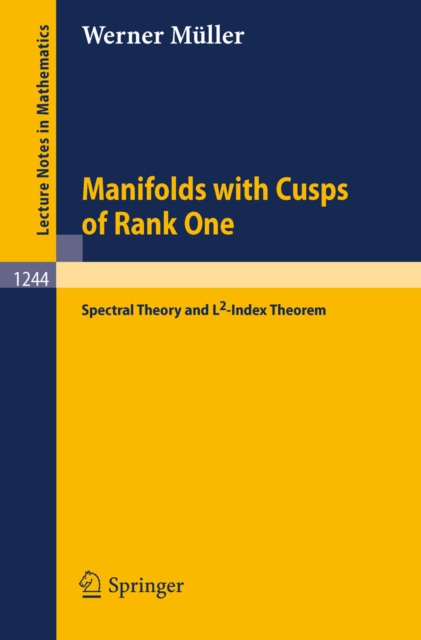 Manifolds with Cusps of Rank One : Spectral Theory and L2-Index Theorem, PDF eBook