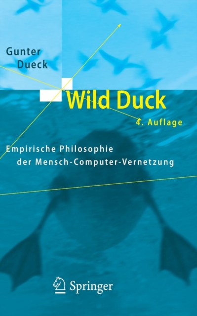 Wild Duck : Empirische Philosophie Der Mensch-Computer-Vernetzung, Paperback / softback Book