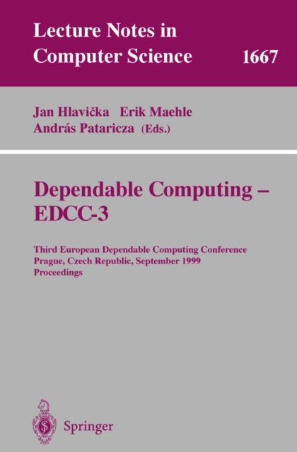 Dependable Computing - EDDC-3 : Third European Dependable Computing Conference, Prague, Czech Republic, September 15-17, 1999, Proceedings, PDF eBook
