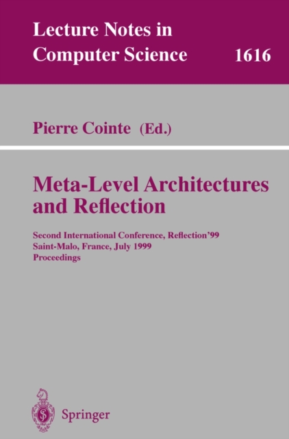 Meta-Level Architectures and Reflection : Second International Conference, Reflection'99 Saint-Malo, France, July 19-21, 1999 Proceedings, PDF eBook