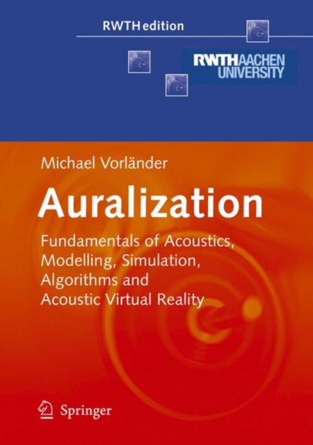 Auralization : Fundamentals of Acoustics, Modelling, Simulation, Algorithms and Acoustic Virtual Reality, Hardback Book