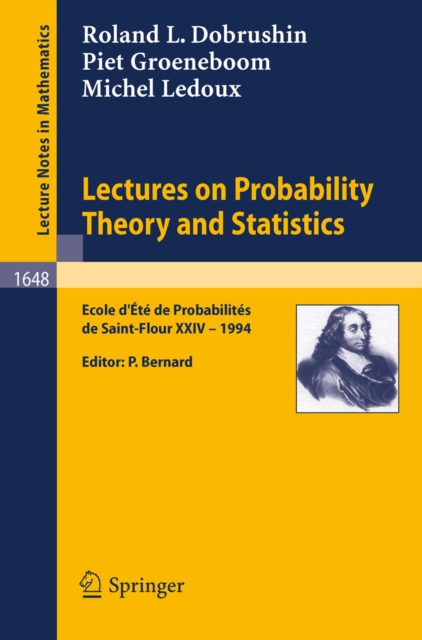 Lectures on Probability Theory and Statistics : Ecole d' Ete de Probabilites de St. Flour XXIV - 1994, PDF eBook
