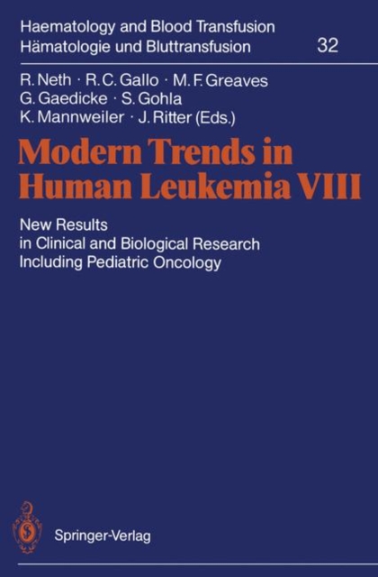 Modern Trends in Human Leukemia VIII : New Results in Clinical and Biological Research Including Pediatric Oncology, Paperback / softback Book