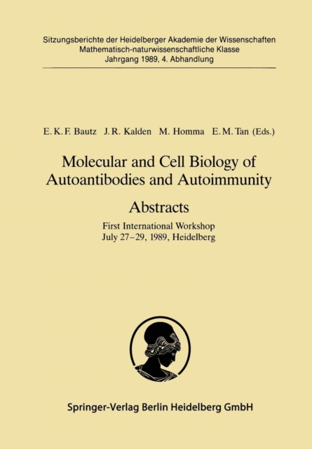 Molecular and Cell Biology of Autoantibodies and Autoimmunity. Abstracts : First International Workshop July 27-29, 1989, Heidelberg, Paperback / softback Book