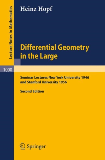 Differential Geometry in the Large : Seminar Lectures New York University 1946 and Stanford University 1956, Paperback / softback Book