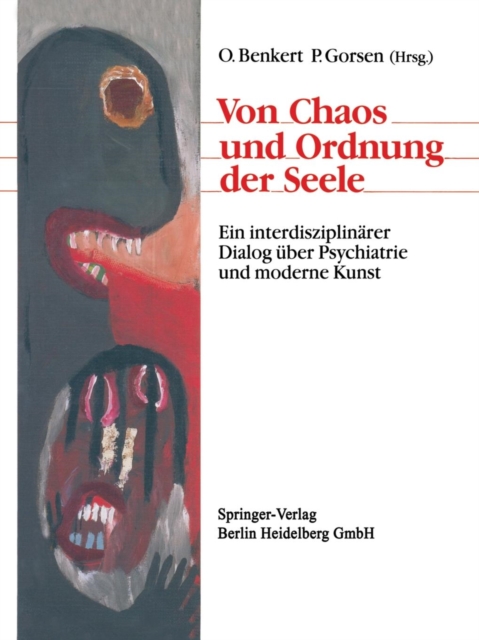 Von Chaos Und Ordnung Der Seele : Ein Interdisziplinarer Dialog UEber Psychiatrie Und Moderne Kunst, Paperback / softback Book