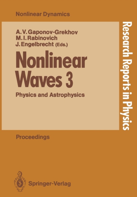 Nonlinear Waves 3 : Physics and Astrophysics Proceedings of the Gorky School 1989, Paperback / softback Book