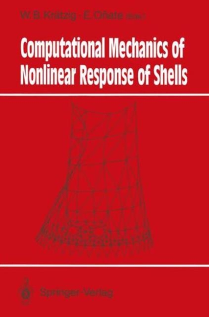 Computational Mechanics of Nonlinear Response of Shells, Hardback Book