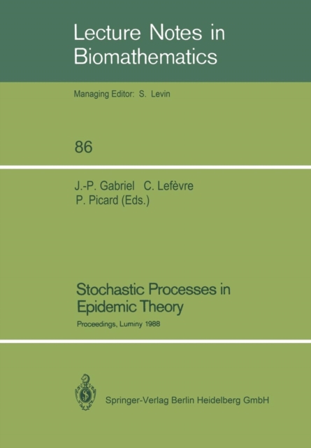 Stochastic Processes in Epidemic Theory : Proceedings of a Conference held in Luminy, France, October 23-29, 1988, Paperback / softback Book