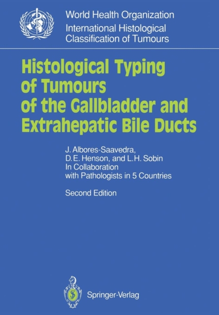 Histological Typing of Tumours of the Gallbladder and Extrahepatic Bile Ducts, Paperback / softback Book