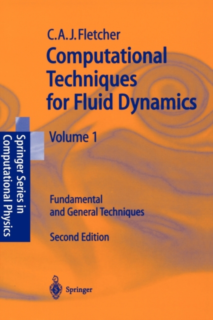 Computational Techniques for Fluid Dynamics 1 : Fundamental and General Techniques, Paperback / softback Book