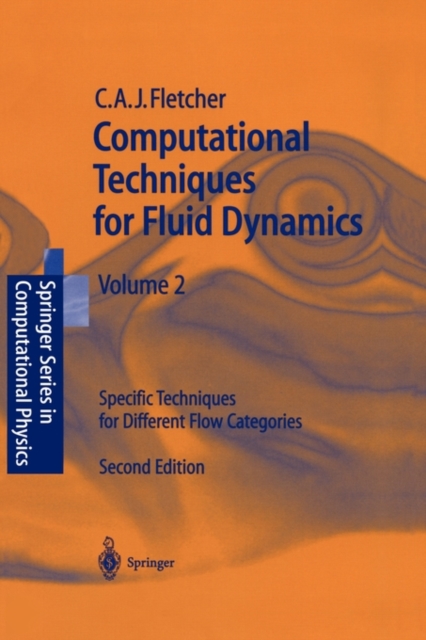 Computational Techniques for Fluid Dynamics 2 : Specific Techniques for Different Flow Categories, Paperback / softback Book