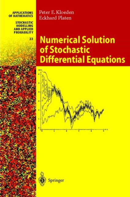 Numerical Solution of Stochastic Differential Equations, Hardback Book