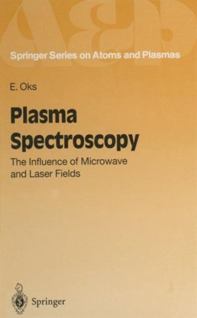Plasma Spectroscopy : The Influence of Microwave and Laser Fields, Hardback Book