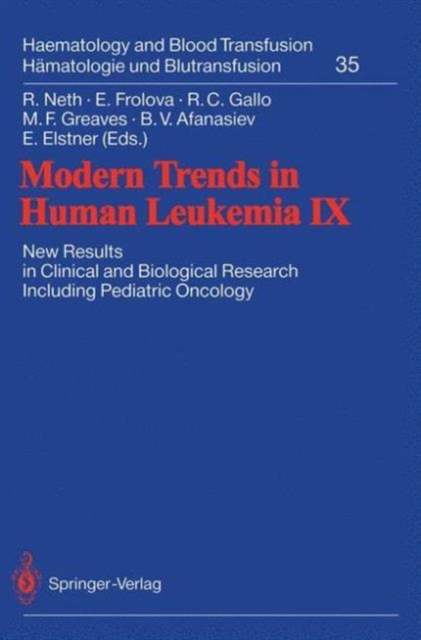 Modern Trends in Human Leukemia IX : New Results in Clinical and Biological Research Including Pediatric Oncology, Paperback / softback Book
