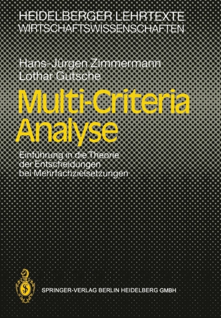 Multi-Criteria Analyse : Einfuhrung in Die Theorie Der Entscheidungen Bei Mehrfachzielsetzungen, Hardback Book