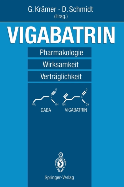 Vigabatrin : Pharmakologie -- Wirksamkeit -- Vertraglichkeit, Paperback / softback Book