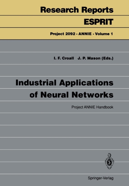 Industrial Applications of Neural Networks : Project ANNIE Handbook, Paperback / softback Book