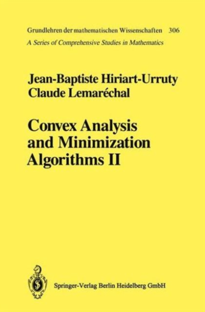 Convex Analysis and Minimization Algorithms II : Advanced Theory and Bundle Methods, Hardback Book