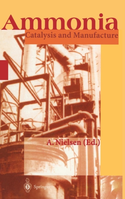 Ammonia : Catalysis and Manufacture, Hardback Book