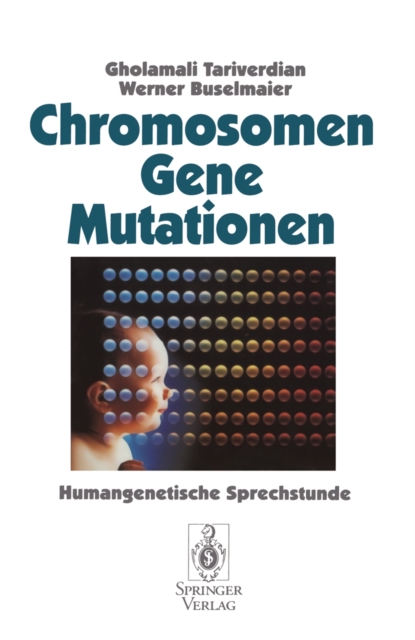 Chromosomen, Gene, Mutationen : Humangenetische Sprechstunde, Hardback Book
