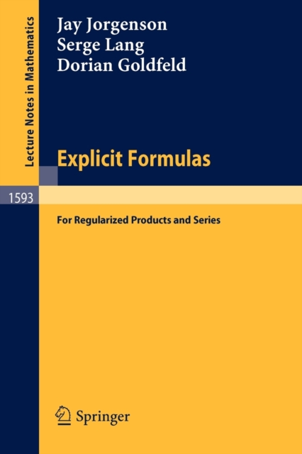 Explicit Formulas : for Regularized Products and Series, Paperback / softback Book