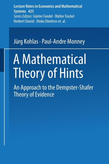 A Mathematical Theory of Hints : An Approach to the Dempster-Shafer Theory of Evidence, Paperback / softback Book