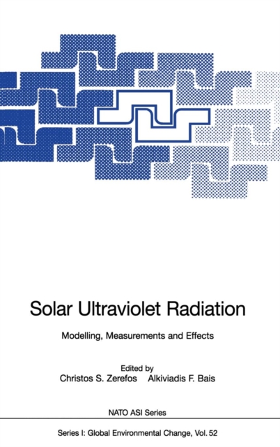 Solar Ultraviolet Radiation : Modelling, Measurements and Effects, Hardback Book