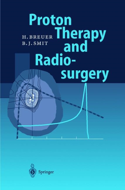 Proton Therapy and Radiosurgery, Hardback Book