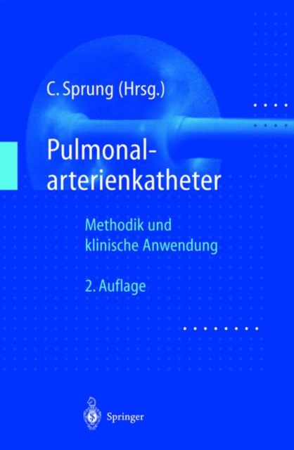Pulmonalarterienkatheter : Methodik und klinische Anwendung, Paperback / softback Book