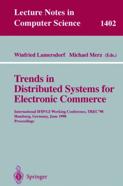 Trends in Distributed Systems for Electronic Commerce : International IFIP/GI Working Conference, TREC'98, Hamburg, Germany, June 3-5, 1998, Proceedings, Paperback / softback Book
