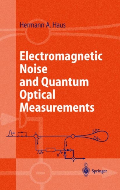 Electromagnetic Noise and Quantum Optical Measurements, Hardback Book