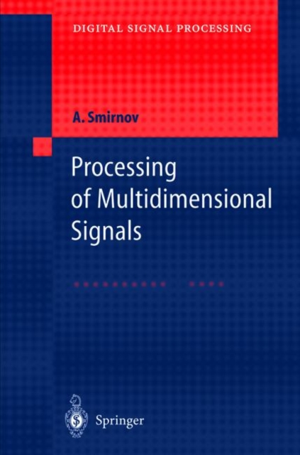 Processing of Multidimensional Signals, Hardback Book