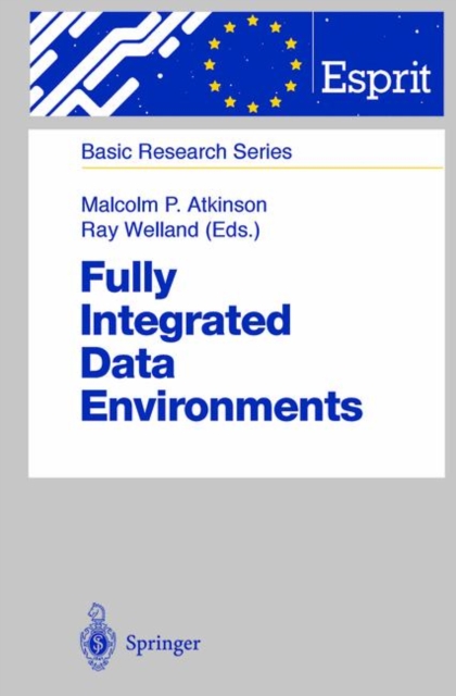 Fully Integrated Data Environments : Persistent Programming Languages, Object Stores, and Programming Environments, Hardback Book