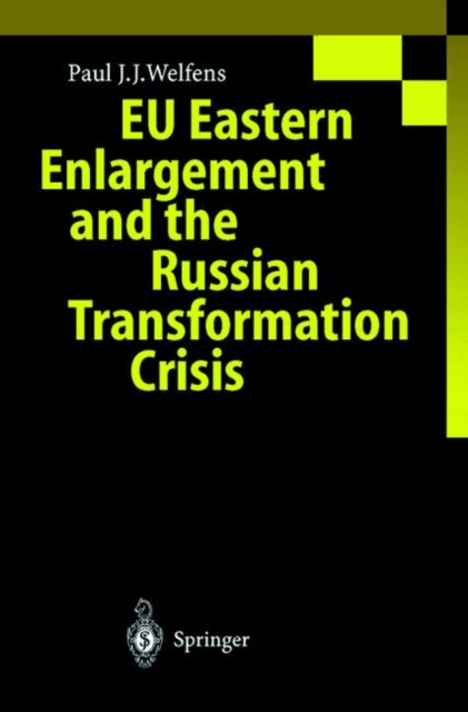 European Union Eastern Enlargement and the Russian Transformation Crisis, Hardback Book