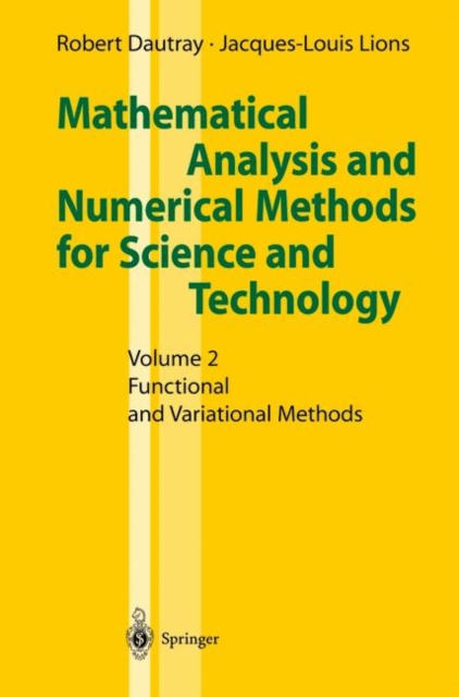 Mathematical Analysis and Numerical Methods for Science and Technology : Volume 2 Functional and Variational Methods, Paperback / softback Book