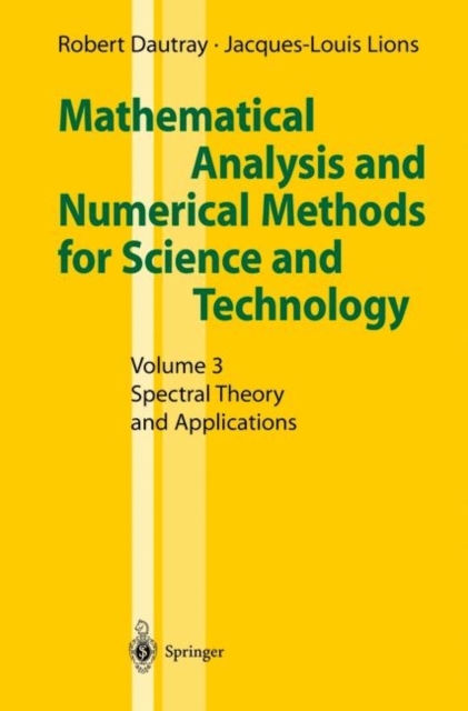Mathematical Analysis and Numerical Methods for Science and Technology : Volume 3 Spectral Theory and Applications, Paperback / softback Book