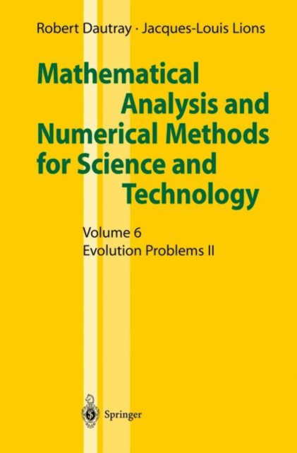 Mathematical Analysis and Numerical Methods for Science and Technology : Volume 6 Evolution Problems II, Paperback / softback Book