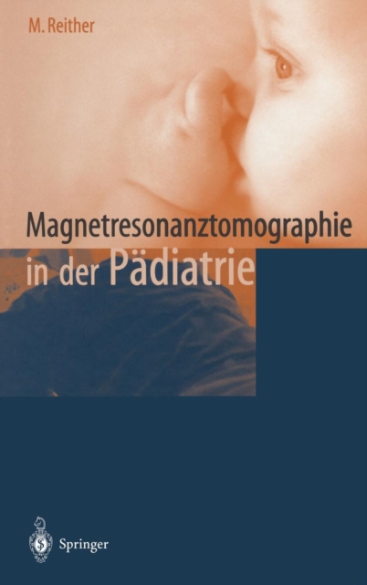 Magnetresonanztomographie in Der Padiatrie, Hardback Book