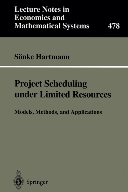 Project Scheduling under Limited Resources : Models, Methods, and Applications, Paperback / softback Book