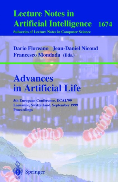 Advances in Artificial Life : 5th European Conference, ECAL'99, Lausanne, Switzerland, September 13-17, 1999 Proceedings, Paperback / softback Book