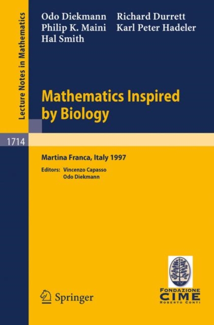 Mathematics Inspired by Biology : Lectures given at the 1st Session of the Centro Internazionale Matematico Estivo (C.I.M.E.) held in Martina Franca, Italy, June 13-20, 1997, Paperback / softback Book