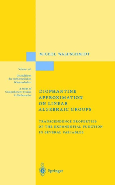 Diophantine Approximation on Linear Algebraic Groups : Transcendence Properties of the Exponential Function in Several Variables, Hardback Book