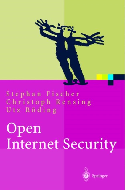 Open Internet Security : Von Den Grundlagen Zu Den Anwendungen, Paperback / softback Book