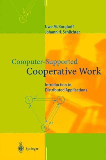 Computer-supported Cooperative Work : Introduction to Distributed Applications, Hardback Book
